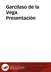Garcilaso de la Vega. Presentación