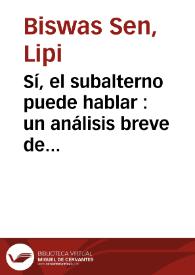 Sí, el subalterno puede hablar : un análisis breve de la 'Nueva corónica y buen gobierno' de Felipe Guaman Poma de Ayala y los 'Comentarios reales'...