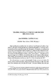 Teatro, novela y cine en los inicios del siglo XXI. José Romera Castillo (ed.). Madrid: Visor Libros, 2008, 586 págs.