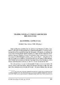 Teatro, novela y cine en los inicios del siglo XXI. José Romera Castillo (ed.). Madrid: Visor Libros, 2008, 586 págs.