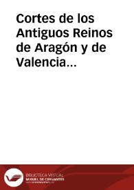 Cortes de los Antiguos Reinos de Aragón y de Valencia y Principado de Cataluña. Tomo 1. Primera parte: Cortes de Cataluña (Comprende desde el año...