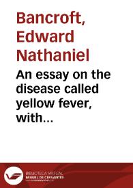 An essay on the disease called yellow fever, with observations concerning febrile contagion, typhus fever, dysentery, and the plague, partly...