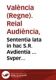 Sententia lata in hac S.R. Avdientia ... Svper infantionia, et hidalgvia Don Iacobi Pveyo et Villacampa ... & Don Petri Pueyo, & Villacampa ...