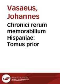 Chronici rerum memorabilium Hispaniae : Tomus prior