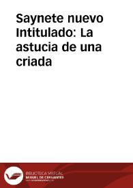 Saynete nuevo Intitulado : La astucia de una criada