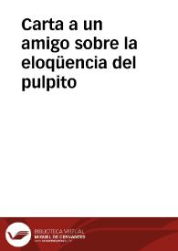 Carta a un amigo sobre la eloqüencia del pulpito