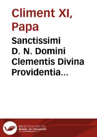 Sanctissimi D. N. Domini Clementis Divina Providentia Papae XI Damnatio quamplurium propositionum excerptarum ex libro Gallico Idiomate impresso,...