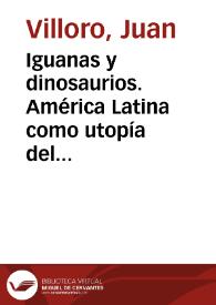 Iguanas y dinosaurios. América Latina como utopía del atraso