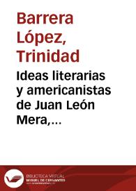 Ideas literarias y americanistas de Juan León Mera, Valera y Rubió a través de sus cartas mutuas