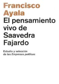 El pensamiento vivo de Saavedra Fajardo : estudio y selección de las 