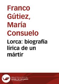 Lorca: biografía lírica de un mártir