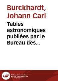 Tables astronomiques publiées par le Bureau des longitudes de France. Tables de la lune