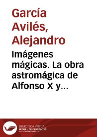 Imágenes mágicas. La obra astromágica de Alfonso X y su fortuna en la Europa bajomedieval