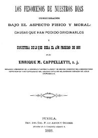 Los fenómenos de nuestros días considerados bajo el aspecto físico y moral: causas que han podido originarlos y conjetura de lo que será el año...