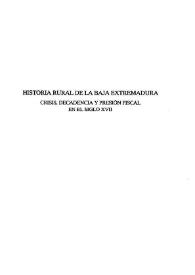 Historia rural de la baja Extremadura : crisis, decadencia y presión fiscal en el siglo XVII