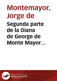 Segunda parte de la Diana de George de Monte Mayor por Alonso Perez