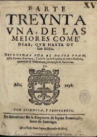 Parte treynta vna, de las meiores comedias, que hasta oy han salido
