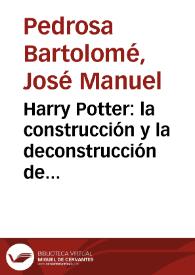 Harry Potter: la construcción y la deconstrucción de un héroe