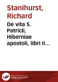 De vita S. Patricii, Hiberniae apostoli, libri II...