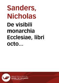 De visibili monarchia Ecclesiae, libri octo...