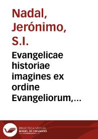 Evangelicae historiae imagines ex ordine Evangeliorum, quae toto anno in Missae Sacrificio recitantur, in ordinem temporis vitae Christi digestae