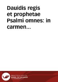 Dauidis regis et prophetae Psalmi omnes : in carmen conversi