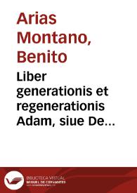 Liber generationis et regenerationis Adam, siue De historia generis humani : operis magni pars prima, id est, Anima