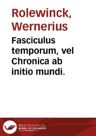 Fasciculus temporum, vel Chronica ab initio mundi.