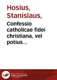 Confessio catholicae fidei christiana, vel potius explicatio quaedam confessionis a patribus factae in Synodo Prouinciali, quae habita est...