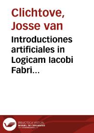 Introductiones artificiales in Logicam Iacobi Fabri Stapulensis