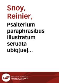 Psalterium paraphrasibus illustratum seruata ubiq[ue] ad uerbum Hieronymi translatione