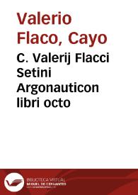 C. Valerij Flacci Setini Argonauticon libri octo
