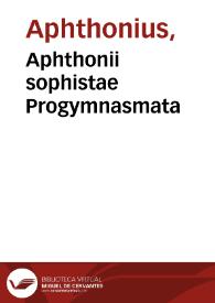Aphthonii sophistae Progymnasmata
