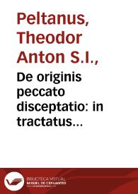 De originis peccato disceptatio : in tractatus duodeuiginti distributa ; item De Christi satisfactione et maiestate...