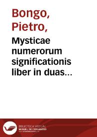 Mysticae numerorum significationis liber in duas divisus partes