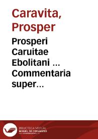Prosperi Caruitae Ebolitani ... Commentaria super ritibus magnae curiae vicariae regni Neapolis... ; his adiunximus commentaria dominorum Annibalis...