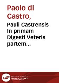 Pauli Castrensis In primam Digesti Veteris partem commentaria