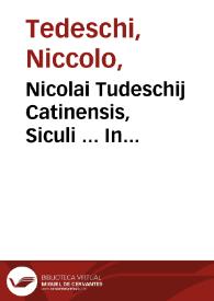 Nicolai Tudeschij Catinensis, Siculi ... In Clementinas constitutiones doctissimae interpretationes ... Petro Vendramaeno corrigente...