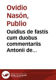 Ouidius de fastis cum duobus commentariis Antonii de Fano et Pauli Marsi.