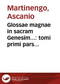Glossae magnae in sacram Genesim... : tomi primi pars altera