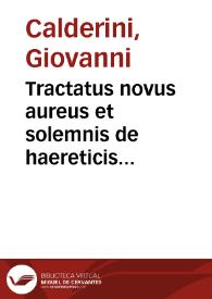 Tractatus novus aureus et solemnis de haereticis...