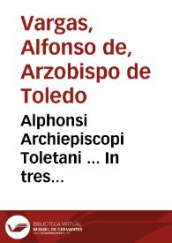 Alphonsi Archiepiscopi Toletani ... In tres Aristotelis libros De anima subtilissimae quaestiones...