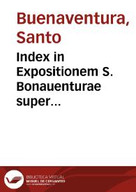 Index in Expositionem S. Bonauenturae super Sententiarum libros...