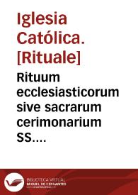 Rituum ecclesiasticorum sive sacrarum cerimonarium SS. Romanae Ecclesiae libri tres non ante impressi.