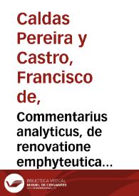 Commentarius analyticus, de renovatione emphyteutica...