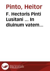 F. Hectoris Pinti Lusitani ... In diuinum vatem Danielem commentarij...