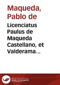 Licenciatus Paulus de Maqueda Castellano, et Valderama ... Commentaria haec, L. Barbarius Philippus III, ff. de officio praetoris...