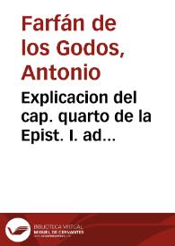 Explicacion del cap. quarto de la Epist. I. ad Thessalonicenses, de San Pablo...