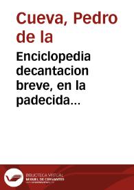 Enciclopedia decantacion breve, en la padecida invasion de las Castillas por las Imperiales Armas, y victorias, que de ellas consiguiò Su Magestad...