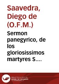 Sermon panegyrico, de los gloriosissimos martyres S. Justo y S. Pastor, que en su iglesia parroquial de esta ciudad de Granada...